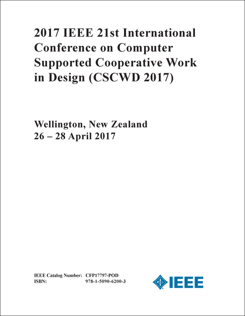 COMPUTER SUPPORTED COOPERATIVE WORK IN DESIGN. IEEE INTERNATIONAL CONFERENCE. 21ST 2017. (CSCWD 2017)