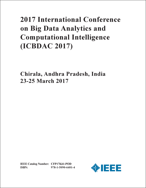 BIG DATA ANALYTICS AND COMPUTATIONAL INTELLIGENCE. INTERNATIONAL CONFERENCE. 2017. (ICBDAC 2017)