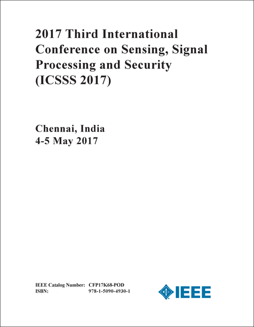 SENSING, SIGNAL PROCESSING AND SECURITY. INTERNATIONAL CONFERENCE. 3RD 2017. (ICSSS 2017)