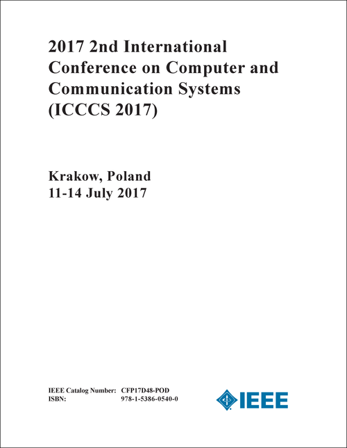 COMPUTER AND COMMUNICATION SYSTEMS. INTERNATIONAL CONFERENCE. 2ND 2017. (ICCCS 2017)
