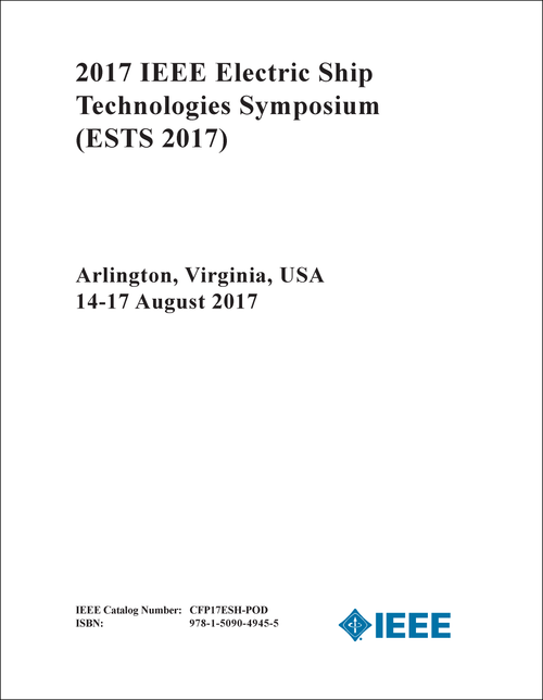 ELECTRIC SHIP TECHNOLOGIES SYMPOSIUM. IEEE. 2017. (ESTS 2017)