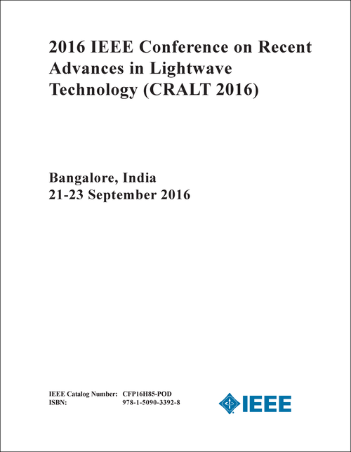 RECENT ADVANCES IN LIGHTWAVE TECHNOLOGY. IEEE CONFERENCE. 2016. (CRALT 2016)