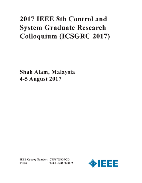 CONTROL AND SYSTEM GRADUATE RESEARCH COLLOQUIUM. IEEE. 8TH 2017. (ICSGRC 2017)