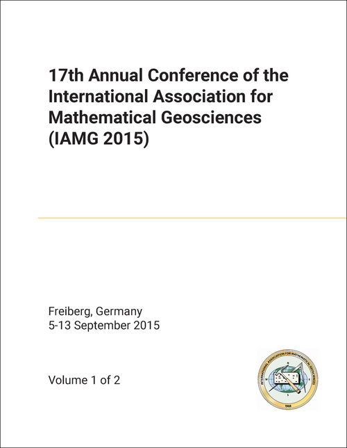 INTERNATIONAL ASSOCIATION FOR MATHEMATICAL GEOSCIENCES. ANNUAL CONFERENCE. 17TH 2015. (IAMG 2015) (2 VOLS)