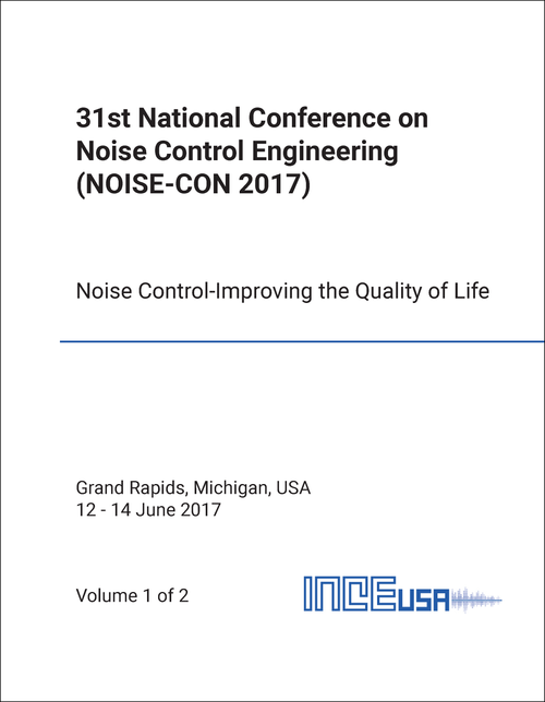 NOISE CONTROL ENGINEERING. NATIONAL CONFERENCE. 31ST 2017. (NOISE-CON 17) (2 VOLS)     NOISE CONTROL-IMPROVING THE QUALITY OF LIFE