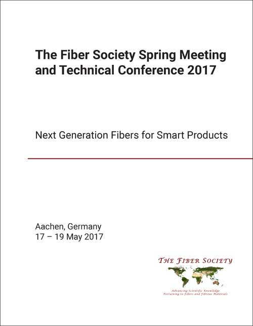 FIBER SOCIETY. SPRING MEETING AND TECHNICAL CONFERENCE. 2017. NEXT GENERATION FIBERS FROM SMART PRODUCTS