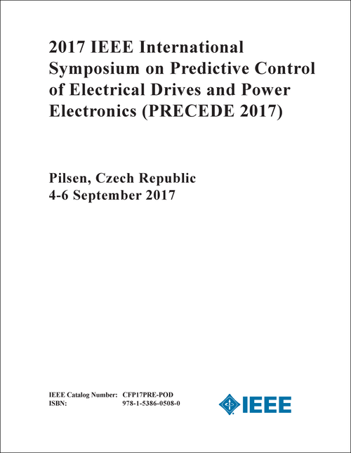 PREDICTIVE CONTROL OF ELECTRICAL DRIVES AND POWER ELECTRONICS. IEEE INTERNATIONAL SYMPOSIUM. 2017. (PRECEDE 2017)