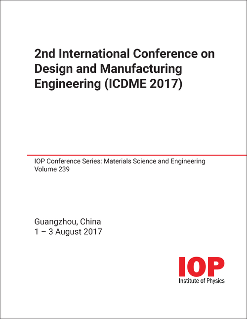 DESIGN AND MANUFACTURING ENGINEERING. INTERNATIONAL CONFERENCE. 2ND 2017. (ICDME 2017)