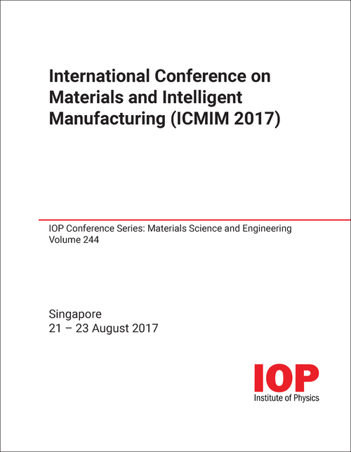 MATERIALS AND INTELLIGENT MANUFACTURING. INTERNATIONAL CONFERENCE. 2017. (ICMIM 2017)