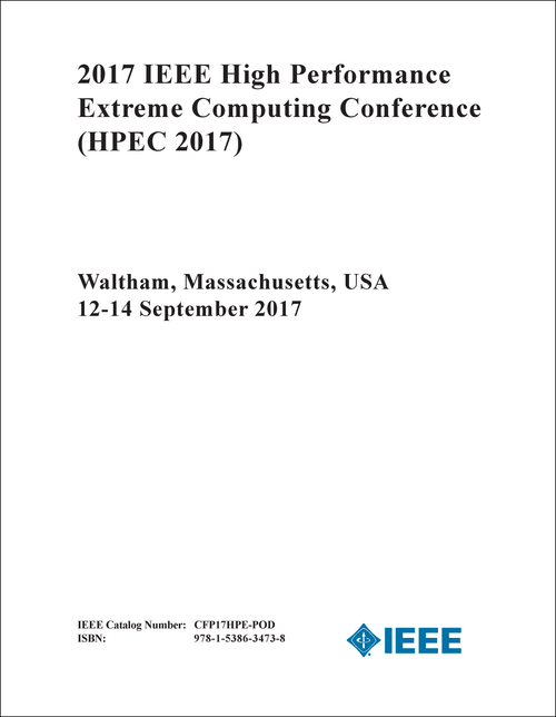 HIGH PERFORMANCE EXTREME COMPUTING CONFERENCE. IEEE. 2017. (HPEC 2017)