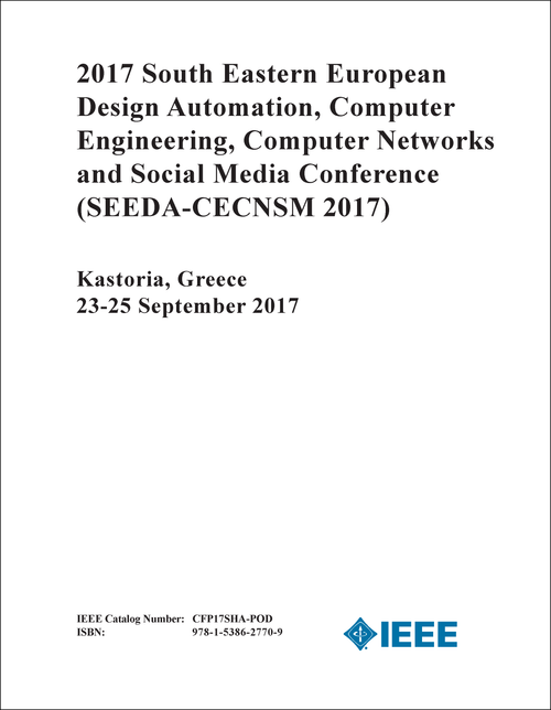 DESIGN AUTOMATION, COMPUTER ENGINEERING, COMPUTER NETWORKS AND SOCIAL MEDIA CONFERENCE. SOUTH EASTERN EUROPEAN. 2017. (SEEDA-CECNSM 2017)
