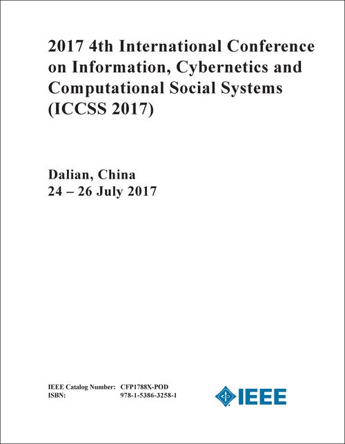 INFORMATION, CYBERNETICS AND COMPUTATIONAL SOCIAL SYSTEMS. INTERNATIONAL CONFERENCE. 4TH 2017. (ICCSS 2017)