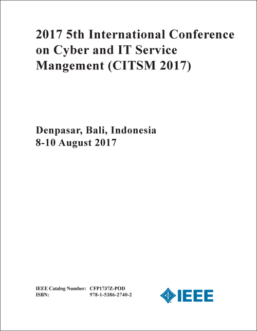 CYBER AND IT SERVICE MANAGEMENT. INTERNATIONAL CONFERENCE. 5TH 2017. (CITSM 2017)