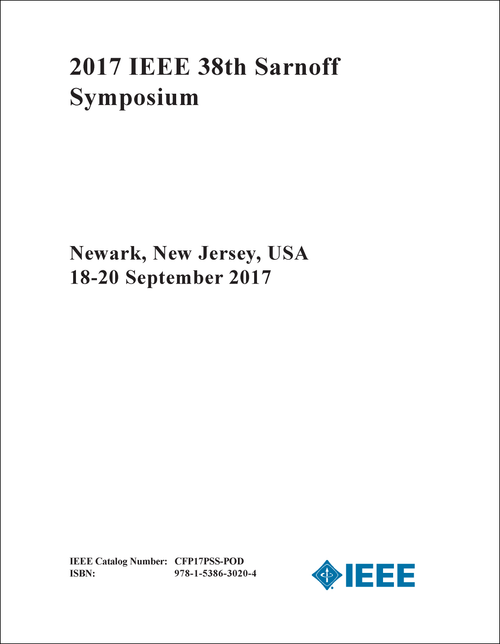SARNOFF SYMPOSIUM. IEEE. 38TH 2017.