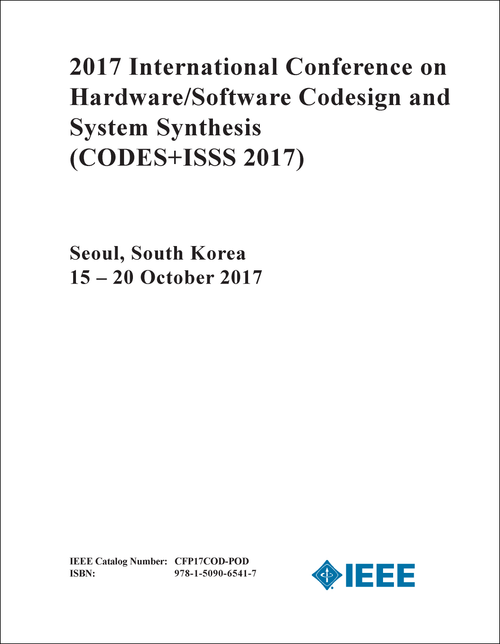 HARDWARE/SOFTWARE CODESIGN AND SYSTEM SYNTHESIS. INTERNATIONAL CONFERENCE. 2017. (CODES+ISSS 2017)