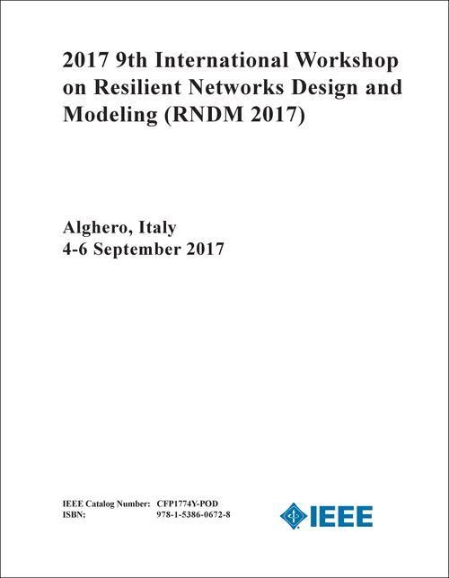 RESILIENT NETWORKS DESIGN AND MODELING. INTERNATIONAL WORKSHOP. 9TH 2017. (RNDM 2017)