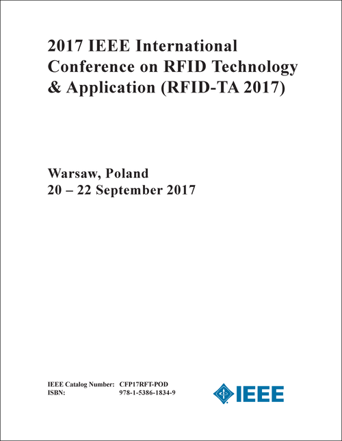 RFID TECHNOLOGY AND APPLICATION. IEEE INTERNATIONAL CONFERENCE. 2017. (RFID-TA 2017)