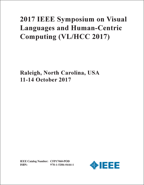 VISUAL LANGUAGES AND HUMAN-CENTRIC COMPUTING. IEEE SYMPOSIUM. 2017. (VL/HCC 2017)