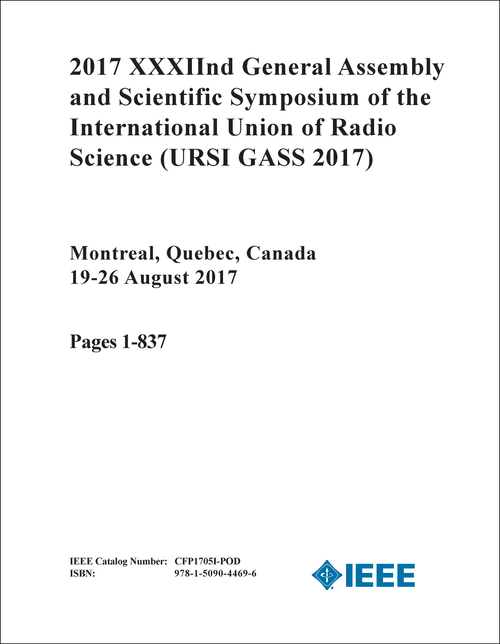 INTERNATIONAL UNION OF RADIO SCIENCE. GENERAL ASSEMBLY AND SCIENTIFIC SYMPOSIUM. 32ND 2017. (URSI GASS 2017) (2 VOLS)