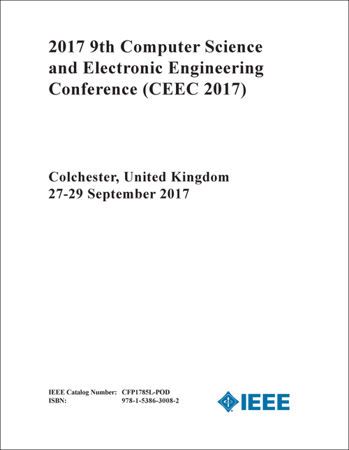 COMPUTER SCIENCE AND ELECTRONIC ENGINEERING CONFERENCE. 9TH 2017. (CEEC 2017)