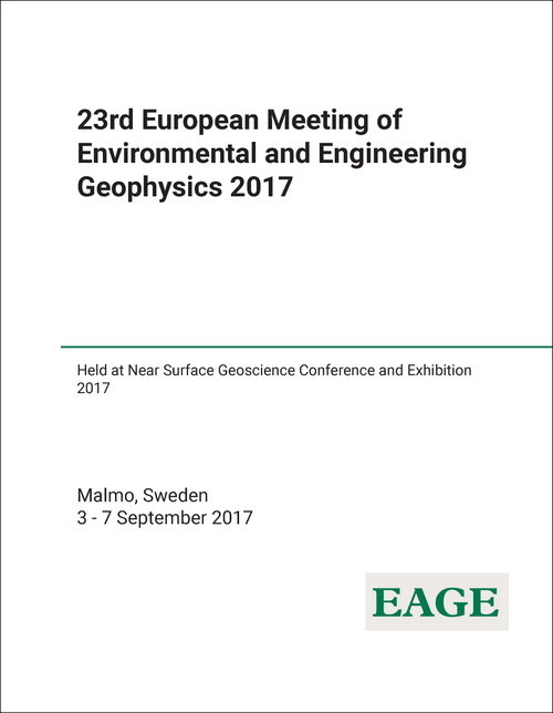 ENVIRONMENTAL AND ENGINEERING GEOPHYSICS. EUROPEAN MEETING. 23RD 2017. (HELD AT NEAR SURFACE GEOSCIENCE CONFERENCE AND EXHIBITION 2017)