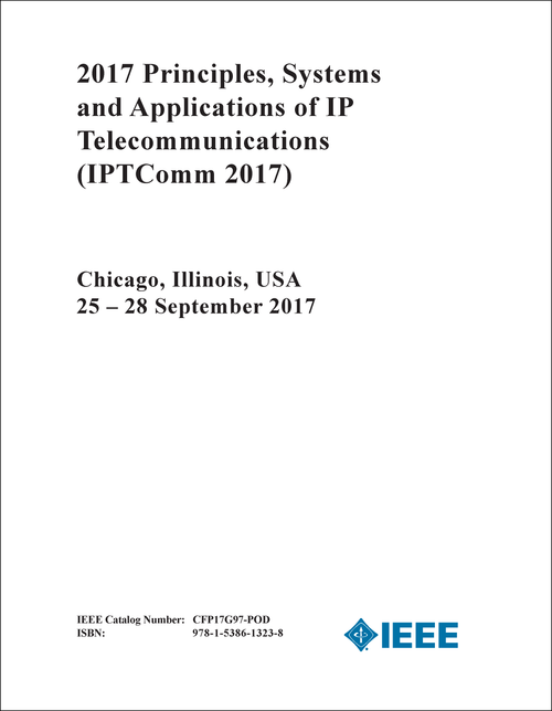 PRINCIPLES, SYSTEMS AND APPLICATIONS OF IP TELECOMMUNICATIONS. 2017. (IPTComm 2017)