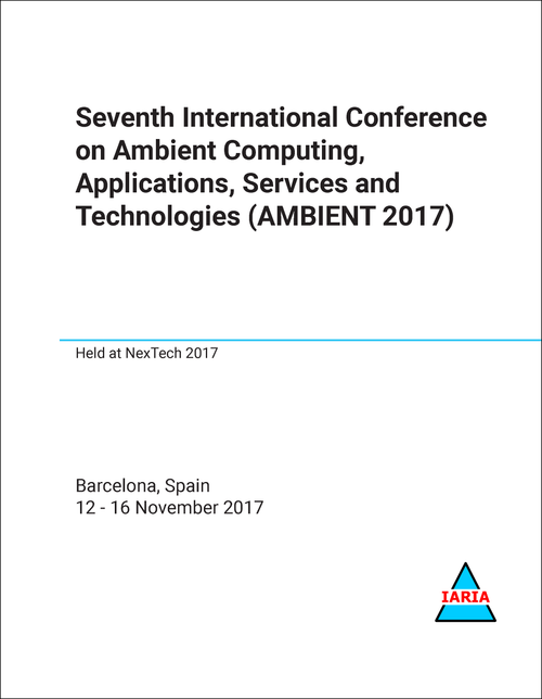 AMBIENT COMPUTING, APPLICATIONS, SERVICES AND TECHNOLOGIES. INTERNATIONAL CONFERENCE. 7TH 2017. (AMBIENT 2017)