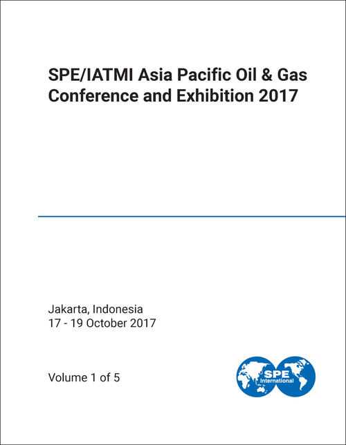 OIL AND GAS CONFERENCE AND EXHIBITION. SPE/IATMI ASIA PACIFIC. 2017. (5 VOLS)