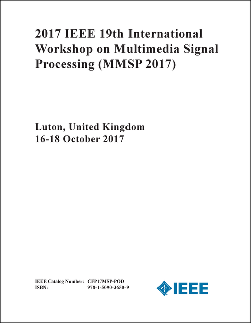 MULTIMEDIA SIGNAL PROCESSING. IEEE INTERNATIONAL WORKSHOP. 19TH 2017. (MMSP 2017)
