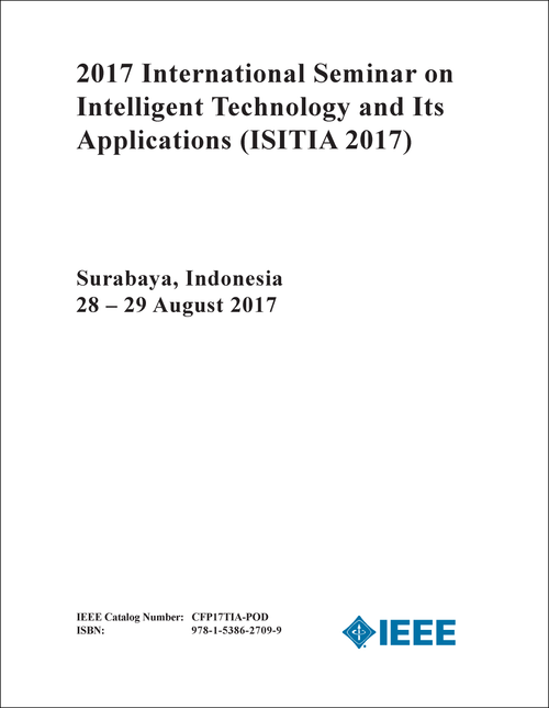 INTELLIGENT TECHNOLOGY AND ITS APPLICATIONS. INTERNATIONAL SEMINAR. 2017. (ISITIA 2017)