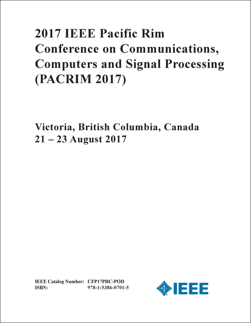 COMMUNICATIONS, COMPUTERS AND SIGNAL PROCESSING. IEEE PACIFIC RIM CONFERENCE. 2017. (PACRIM 2017)