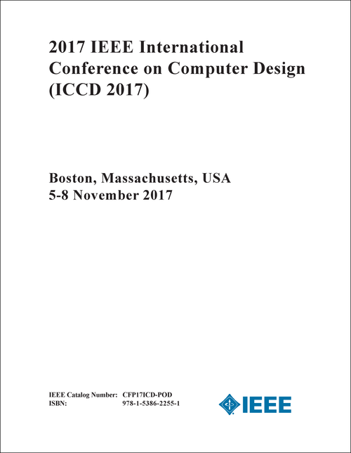 COMPUTER DESIGN. IEEE INTERNATIONAL CONFERENCE. 2017. (ICCD 2017)