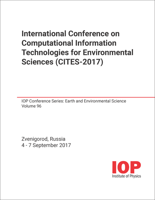 COMPUTATIONAL INFORMATION TECHNOLOGIES FOR ENVIRONMENTAL SCIENCES. INTERNATIONAL  CONFERENCE. 2017. (CITES-2017)