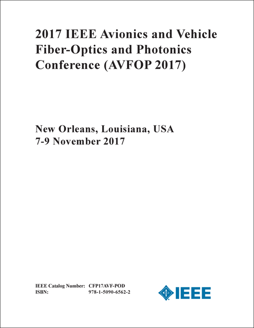 AVIONICS AND VEHICLE FIBER-OPTICS AND PHOTONICS CONFERENCE. IEEE. 2017. (AVFOP 2017)