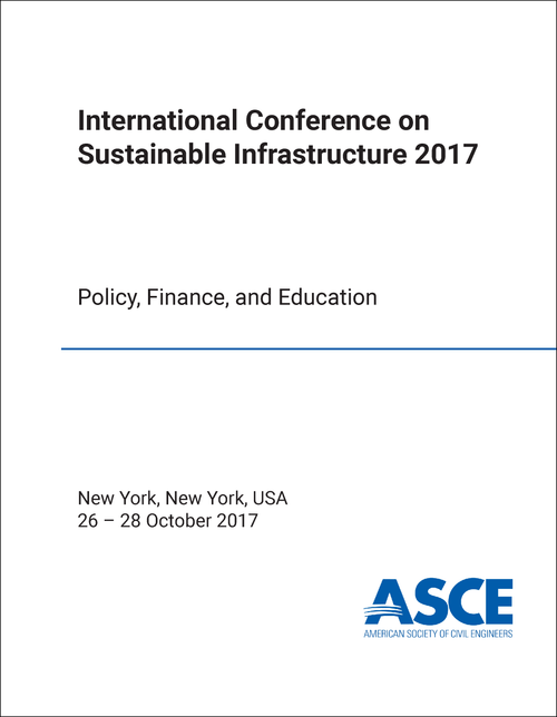 SUSTAINABLE INFRASTRUCTURE. INTERNATIONAL CONFERENCE. 2017. POLICY, FINANCE, AND EDUCATION