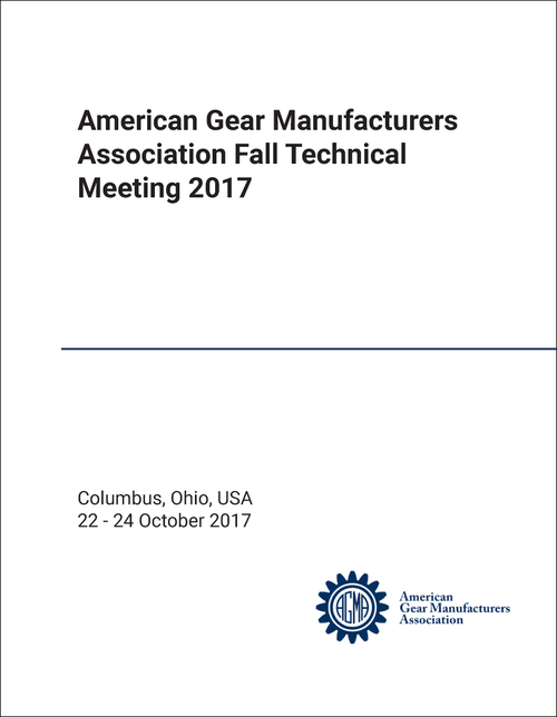 AMERICAN GEAR MANUFACTURERS ASSOCIATION. FALL TECHNICAL MEETING. 2017.