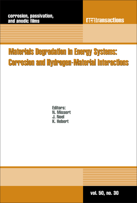 MATERIALS DEGRADATION IN ENERGY SYSTEMS: CORROSION AND HYDROGEN-MATERIAL INTERACTIONS (222ND ECS MEETING/PRiME 2012)