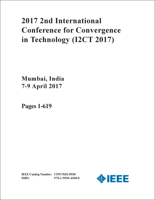 CONVERGENCE IN TECHNOLOGY. INTERNATIONAL CONFERENCE. 2ND 2017. (I2CT 2017) (2 VOLS)