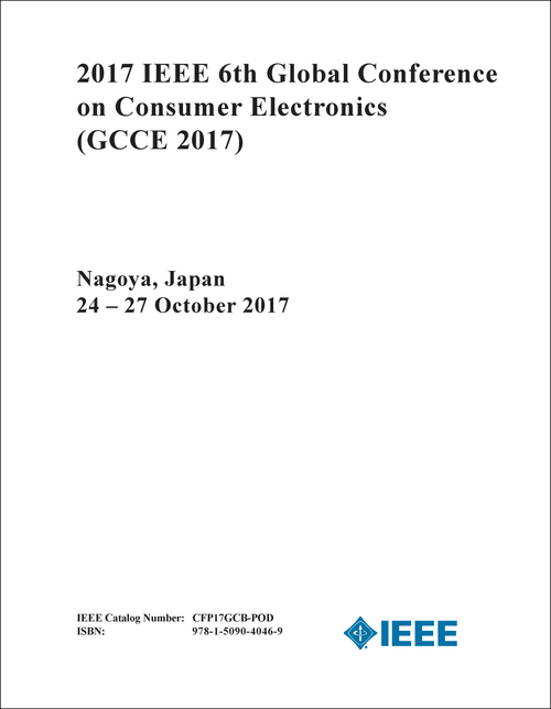 CONSUMER ELECTRONICS. IEEE GLOBAL CONFERENCE. 6TH 2017. (GCCE 2017)