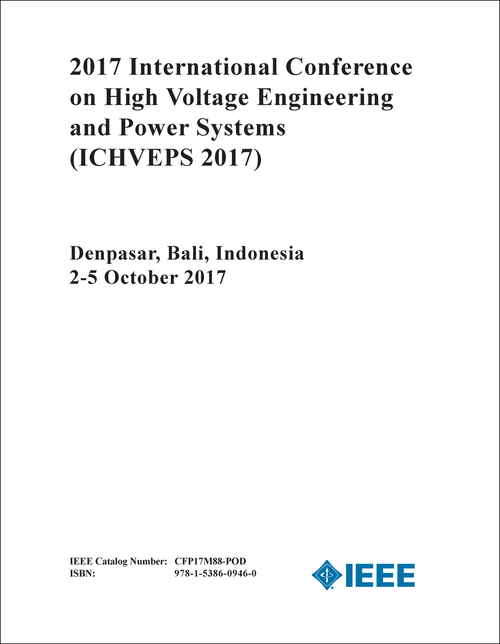 HIGH VOLTAGE ENGINEERING AND POWER SYSTEMS. INTERNATIONAL CONFERENCE. 2017. (ICHVEPS 2017)