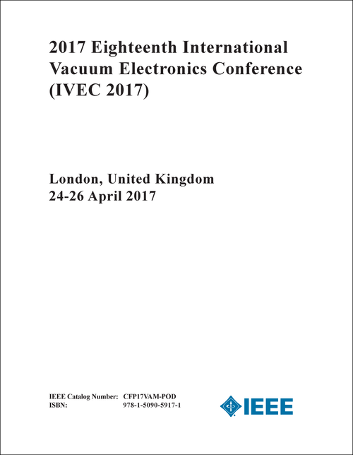 VACUUM ELECTRONICS CONFERENCE. INTERNATIONAL. 18TH 2017. (IVEC 2017)