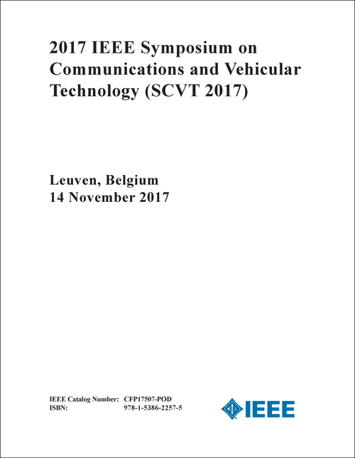 COMMUNICATIONS AND VEHICULAR TECHNOLOGY. IEEE SYMPOSIUM. 2017. (SCVT 2017)