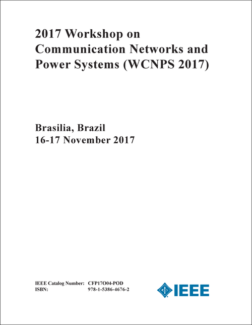 COMMUNICATION NETWORKS AND POWER SYSTEMS. WORKSHOP. 2017. (WCNPS 2017)