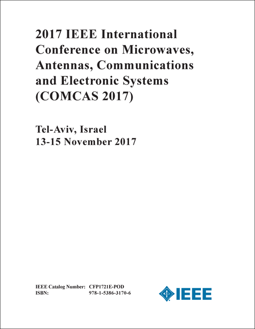 MICROWAVES, ANTENNAS, COMMUNICATIONS AND ELECTRONIC SYSTEMS. IEEE INTERNATIONAL CONFERENCE. 2017. (COMCAS 2017)