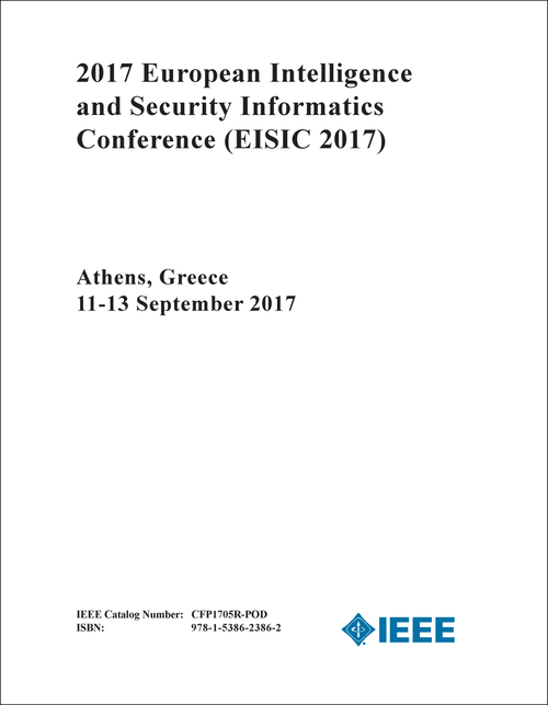 INTELLIGENCE AND SECURITY INFORMATICS CONFERENCE. EUROPEAN. 2017. (EISIC 2017)