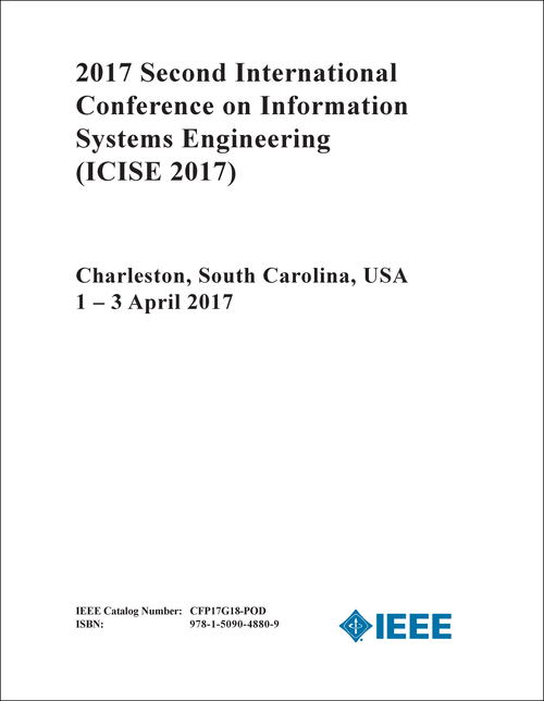 INFORMATION SYSTEMS ENGINEERING. INTERNATIONAL CONFERENCE. 2ND 2017. (ICISE 2017)