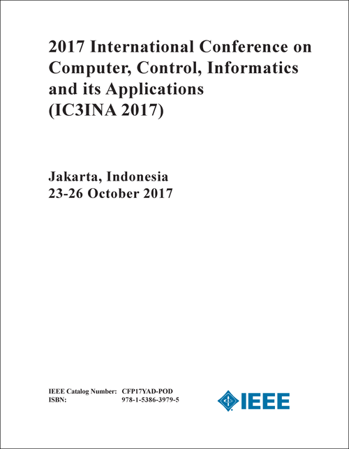 COMPUTER, CONTROL, INFORMATICS AND ITS APPLICATIONS. INTERNATIONAL CONFERENCE. 2017. (IC3INA 2017)