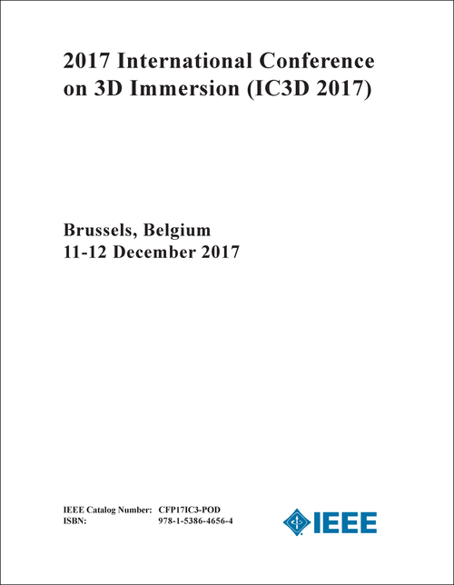 3D IMMERSION. INTERNATIONAL CONFERENCE. 2017. (IC3D 2017)
