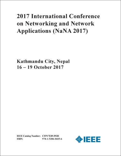 NETWORKING AND NETWORK APPLICATIONS. INTERNATIONAL CONFERENCE. 2017. (NaNA 2017)