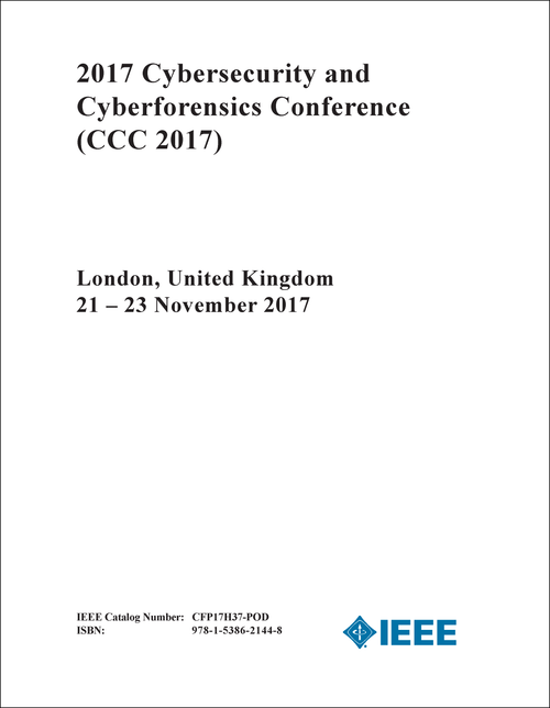CYBERSECURITY AND CYBERFORENSICS CONFERENCE. 2017. (CCC 2017)